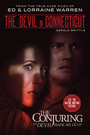 The Devil in Connecticut: From the Terrifying Case File that Inspired the Film “The Conjuring: The Devil Made Me Do It”