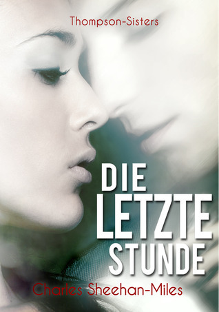 Die letzte Stunde (Thompson Sisters)