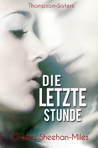 Die letzte Stunde (Thompson Sisters)