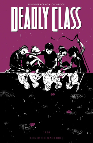 Deadly Class Volume 2: Kids of the Black Hole (DEADLY CLASS TP)