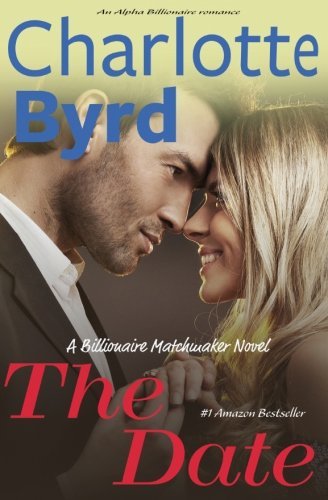 The Date: A Billionaire Matchmaker Novel