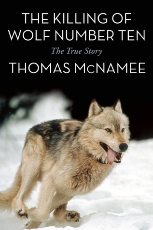 Killing of Wolf Number Ten: The True Story