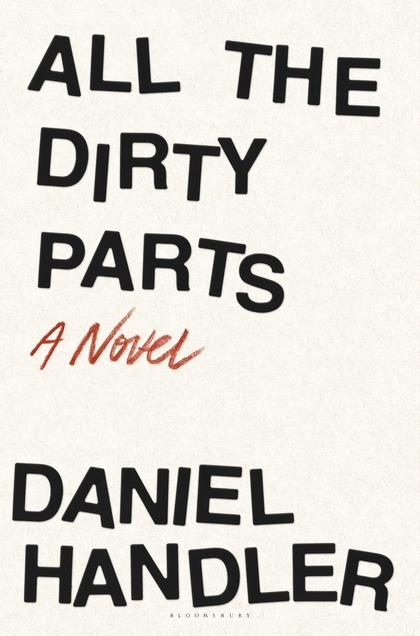 All the Dirty Parts: A Novel