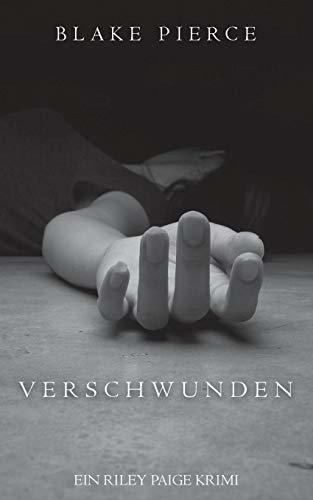 Verschwunden (ein Riley Paige Krimi—Band 1) (Eine Riley Paige Krimi, Band 1)
