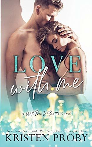 Love With Me: A With Me In Seattle Novel (With Me In Seattle - The Crawfords, Band 2)