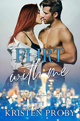 Flirt With Me: A With Me In Seattle Novel (With Me In Seattle - The O'Callaghans, Band 4)
