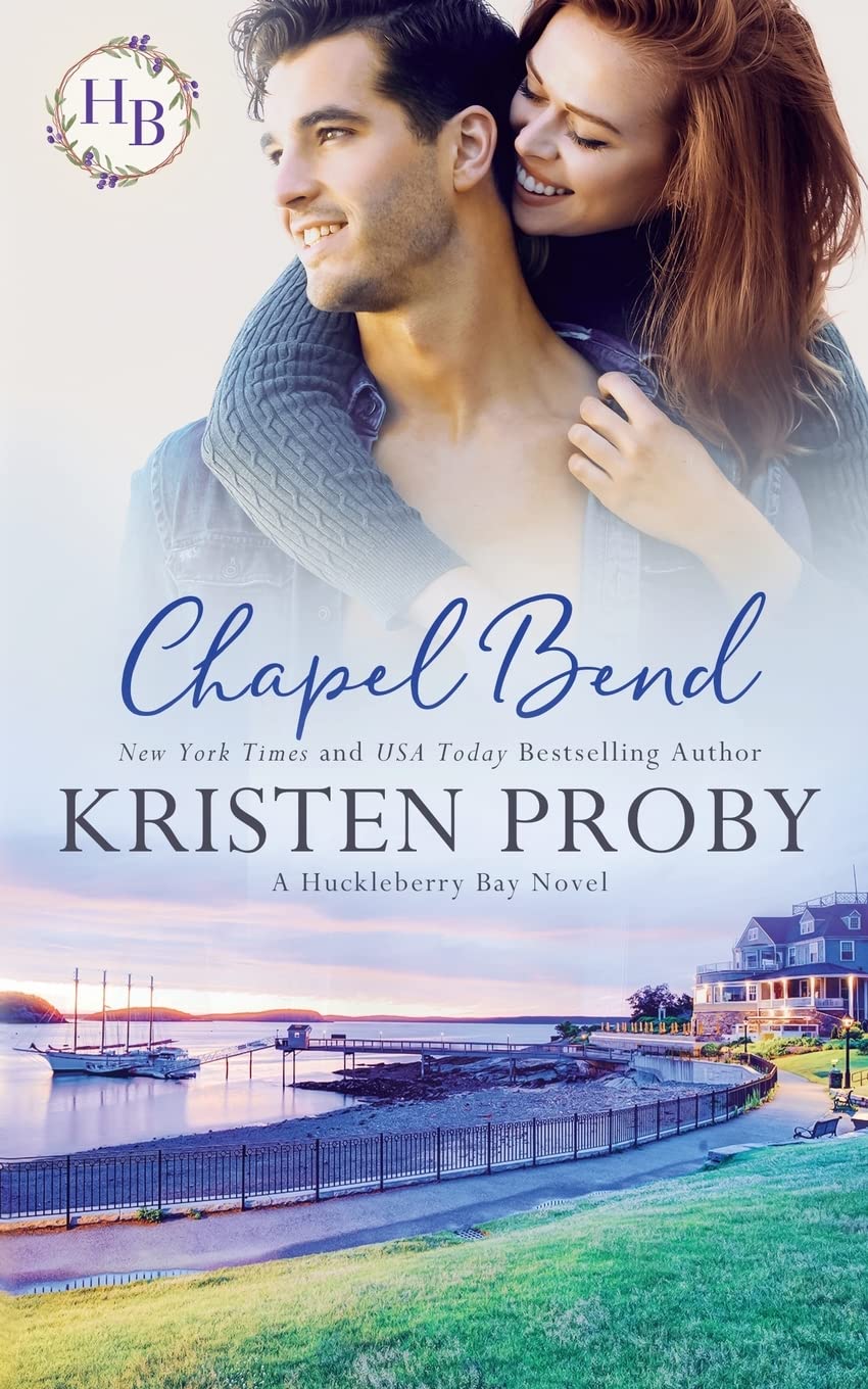 Chapel Bend: An Enemies to Lovers, Small Town Romance (Huckleberry Bay, Band 3)