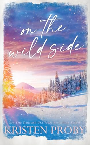 On the Wild Side - Special Edition: A Small Town, Cowboy, Single Mom Romance (The Wilds of Montana)