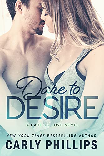 Dare to Desire (Dare to Love, Band 2)