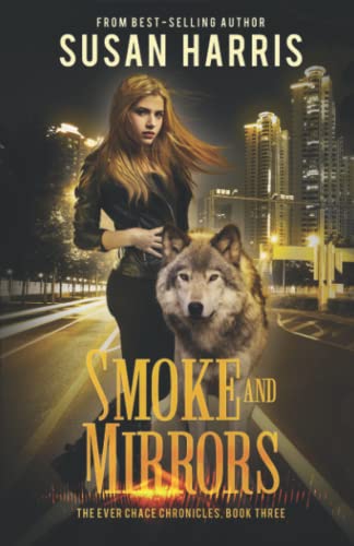 Smoke and Mirrors (The Ever Chace Chronicles, Band 3)