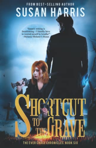 Shortcut to the Grave (The Ever Chace Chronicles, Band 6)