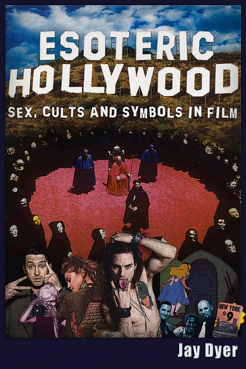 Esoteric Hollywood: Sex, Cults and Symbols in Film