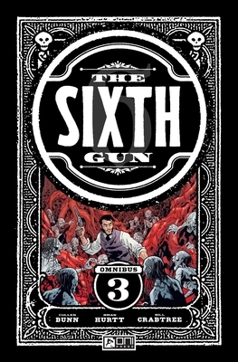 Sixth Gun Omnibus: Vol 3 (SIXTH GUN OMNIBUS TP)