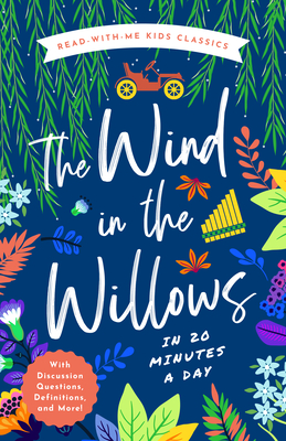 The Wind in the Willows in 20 Minutes a Day: A Read-with-me Book With Discussion Questions, Definitions, and More! (Read-with-Me Kids Classics, 5)