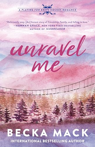 Unravel Me: A Playing for Keeps Hockey Romance (Playing for Keeps, 3, Band 3)