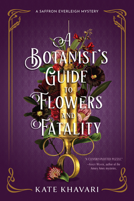 A Botanist's Guide to Flowers and Fatality (A Saffron Everleigh Mystery, Band 2)