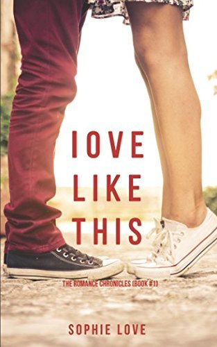 Love Like This (the Romance Chronicles-Book #1)
