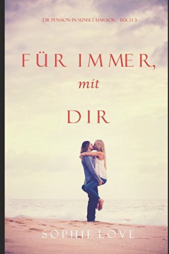 Für Immer mit Dir (Die Pension in Sunset Harbor—Buch 3)