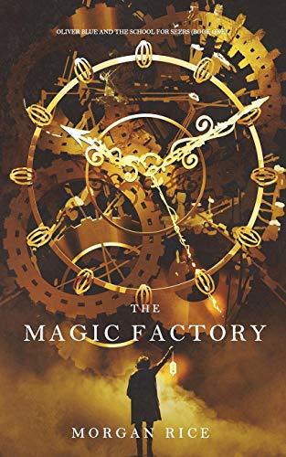The Magic Factory (Oliver Blue and the School for Seers, Band 1)