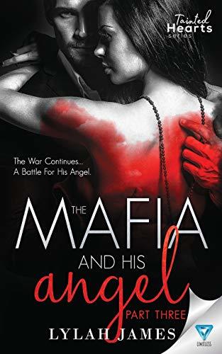 The Mafia And His Angel Part 3 (Tainted Hearts Series, Band 3)