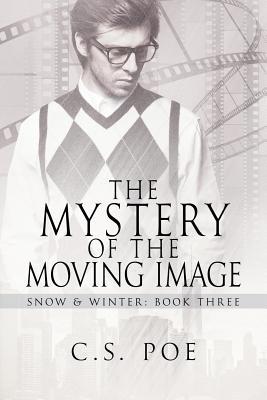 The Mystery of the Moving Image (Snow & Winter, Band 3)