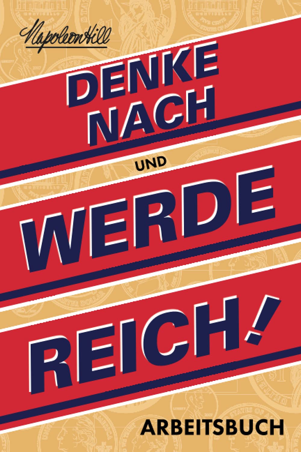 Denke nach und werde reich Arbeitsbuch (An Official Publication of the Napoleon Hill Foundation)