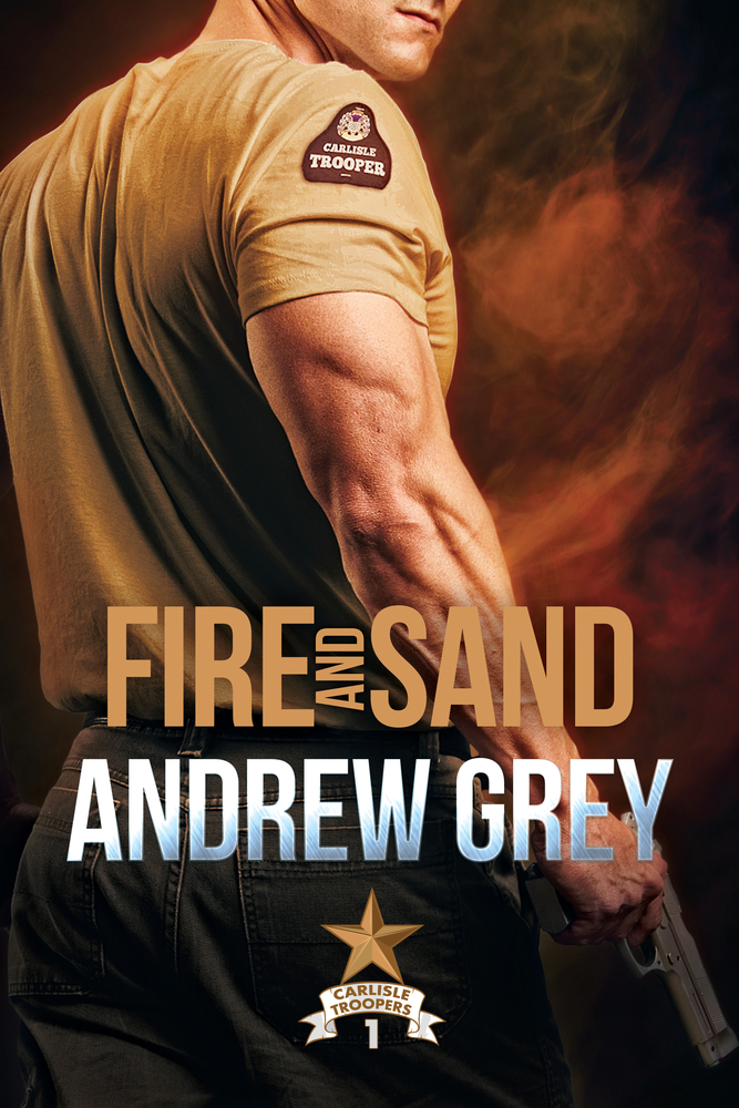 Fire and Sand: Volume 1 (Carlisle Troopers)