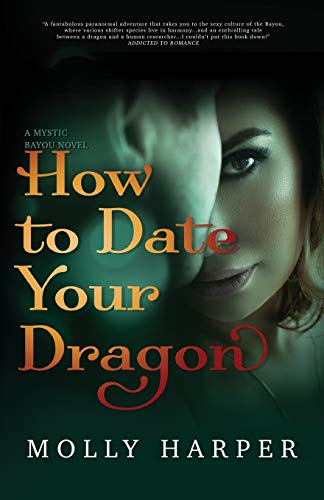 How To Date Your Dragon (Mystic Bayou, Band 1)