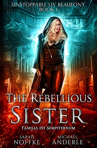 The Rebellious Sister (Unstoppable Liv Beaufont, Band 1)