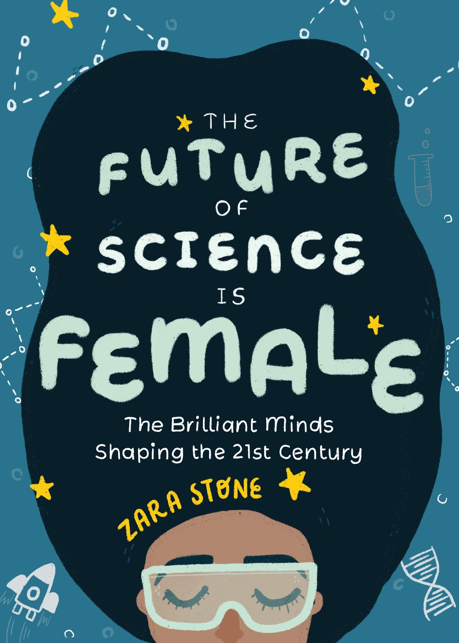Future of Science is Female: The Brilliant Minds Shaping the 21st Century (Gift for teenage girls 13-15)