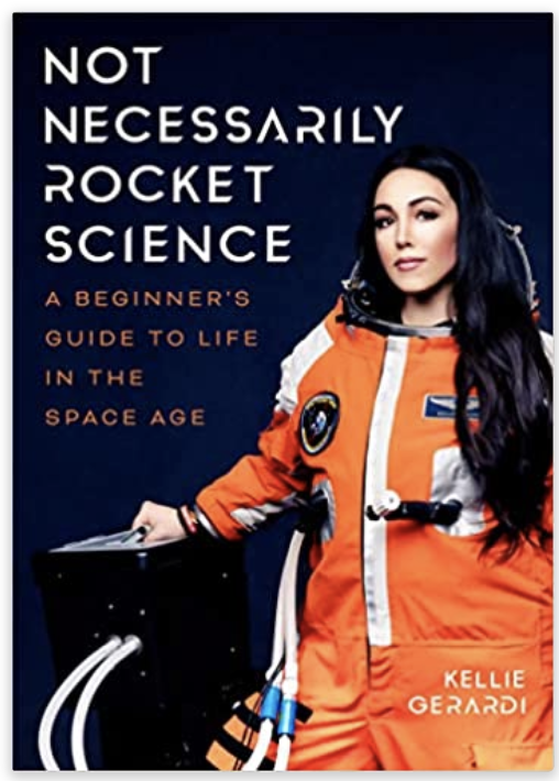 Not Necessarily Rocket Science: A Beginner's Guide to Life in the Space Age (Women in Science Gifts, NASA Gifts, Aerospace Industry, Mars)