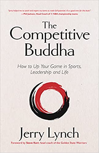 Competitive Buddha: How to Up Your Game in Sports, Leadership and Life (Book on Buddhism, Sports Book, Guide for Self-Improvement)