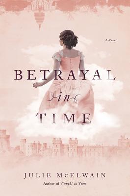 Betrayal in Time: A Novel (Kendra Donovan Mystery Series, Band 4)