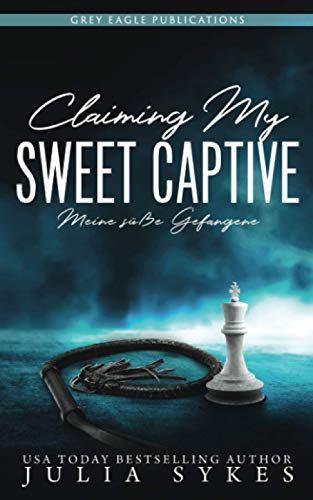 Claiming my Sweet Captive — Meine süße Gefangene