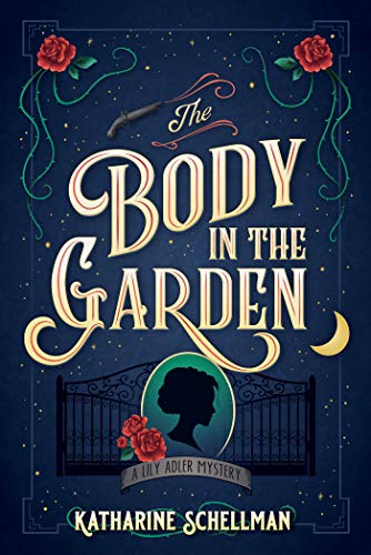 The Body in the Garden: A Lily Adler Mystery (LILY ADLER MYSTERY, A, Band 1)