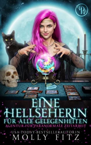 Eine Hellseherin für Alle Gelegenheiten (Agentur Für Paranormale Zeitarbeit, Band 2)