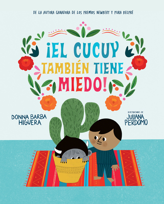 ¡El Cucuy también tiene miedo! / El Cucuy Is Scared, Too!