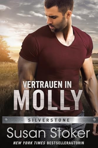 Vertrauen in Molly (Die Männer von Silverstone, Band 3)