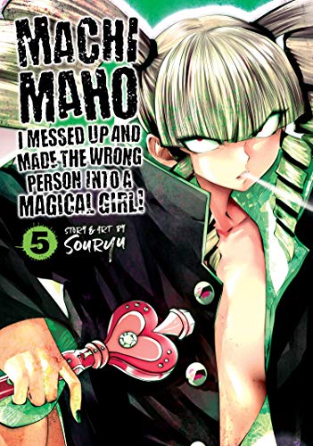 Machimaho I Messed Up and Made the Wrong Person into a Magical Girl! 5