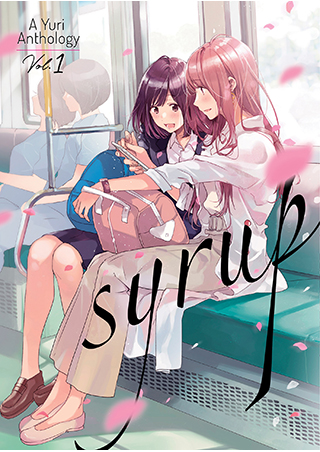 Syrup: A Yuri Anthology Vol. 1 (Syrup: a Yuri Anthology, 1, Band 1)