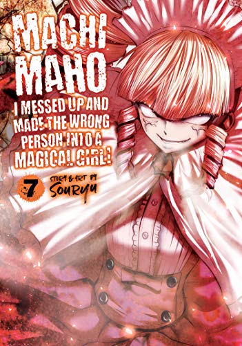 Machimaho I Messed Up and Made the Wrong Person into a Magical Girl! 7