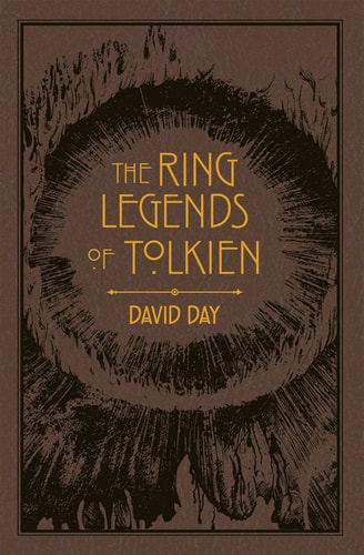 The Ring Legends of Tolkien (Tolkien Illustrated Guides, Band 7)