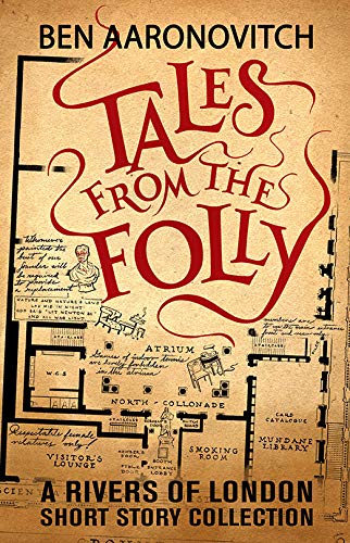 Tales from the Folly: A Rivers of London Short Story Collection
