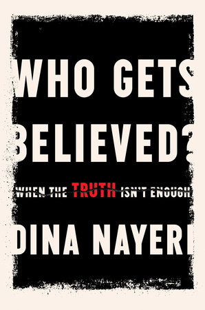 Who Gets Believed?: When the Truth Isn't Enough