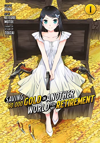 Saving 80,000 Gold in Another World for My Retirement 1 (Manga) (Saving 80,000 Gold in Another World for My Retirement (Manga), Band 1)