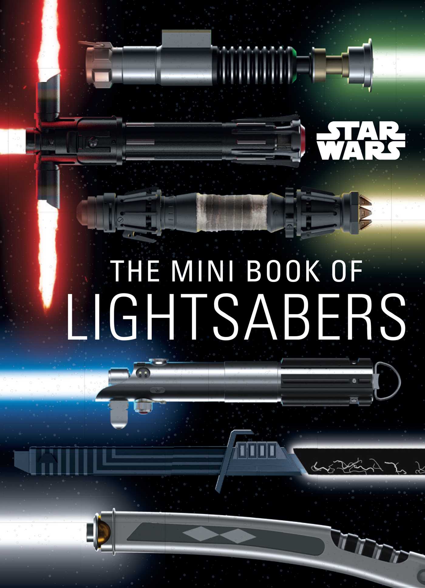 Star Wars the Mini Book of Lightsabers: (Lightsaber Collection, Lightsaber Guide, Gifts for Star Wars Fans)