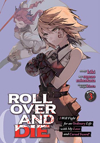 ROLL OVER AND DIE: I Will Fight for an Ordinary Life with My Love and Cursed Sword! (Manga) Vol. 3