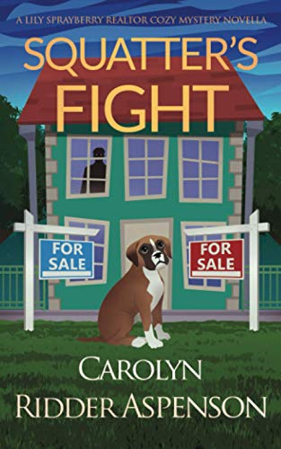 Squatter's Fight: A Lily Sprayberry Realtor Cozy Mystery Novella