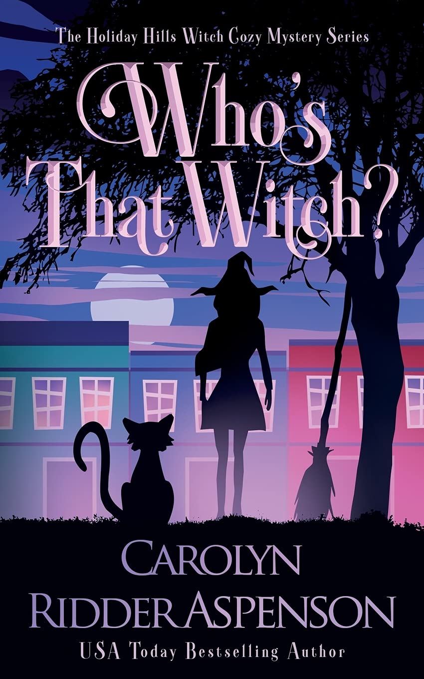 Who's That Witch?: A Holiday Hills Witch Cozy Mystery (The Holiday Hills Witch Cozy Mystery Series, Band 3)
