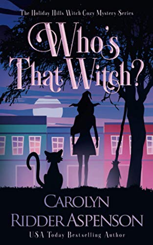 Who's That Witch?: A Holiday Hills Witch Cozy Mystery (The Holiday Hills Witch Cozy Mystery Series, Band 3)